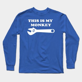 THIS IS MY MONKEY WRENCH Long Sleeve T-Shirt